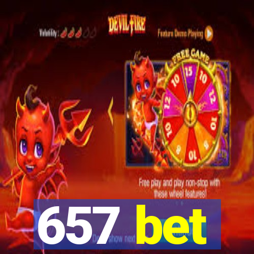 657 bet